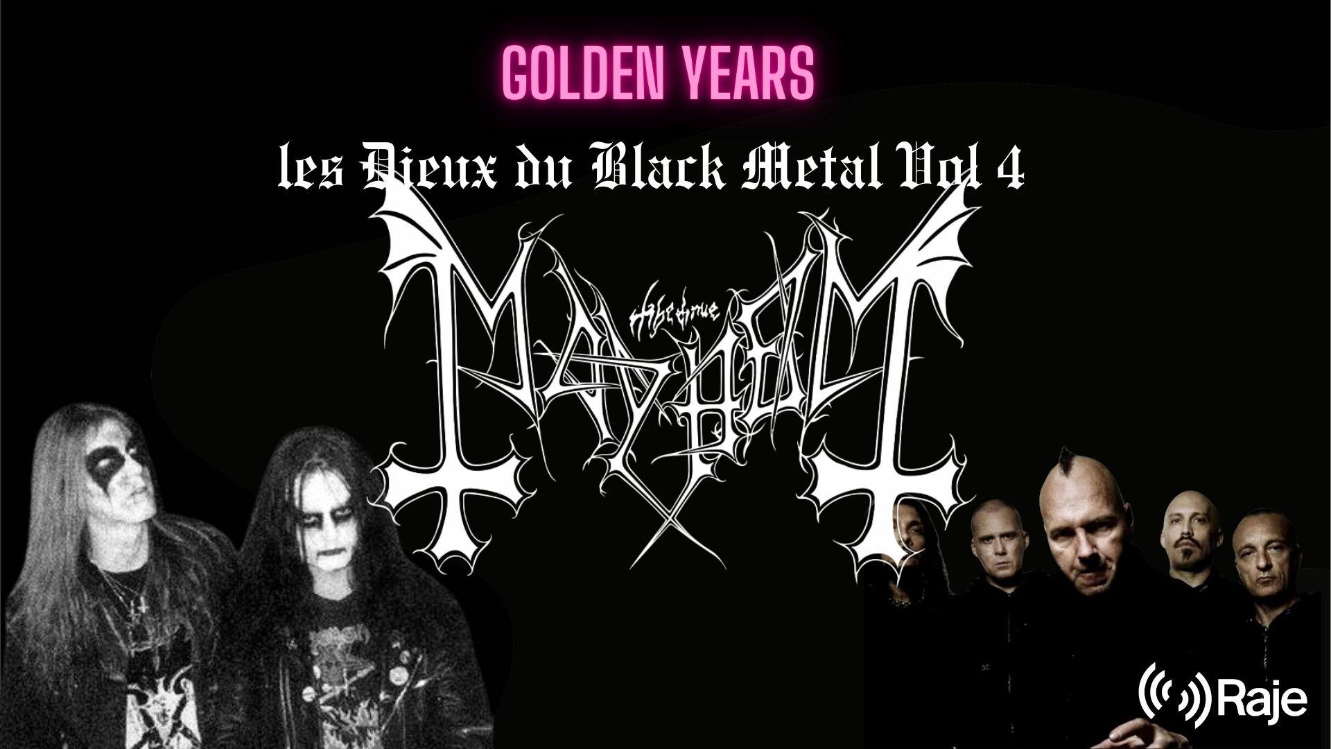 Golden Years Spéciale Les Dieux Du Black Metal Vol 4 : MAYHEM !!!